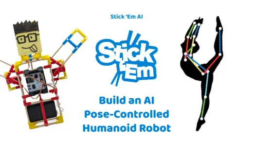 Stick ’Em Academy lesson cover: Build an AI Pose-Controlled Humanoid Robot