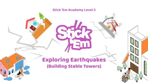 Stick ’Em Academy lesson cover: Exploring Earthquakes (Building Stable Towers)